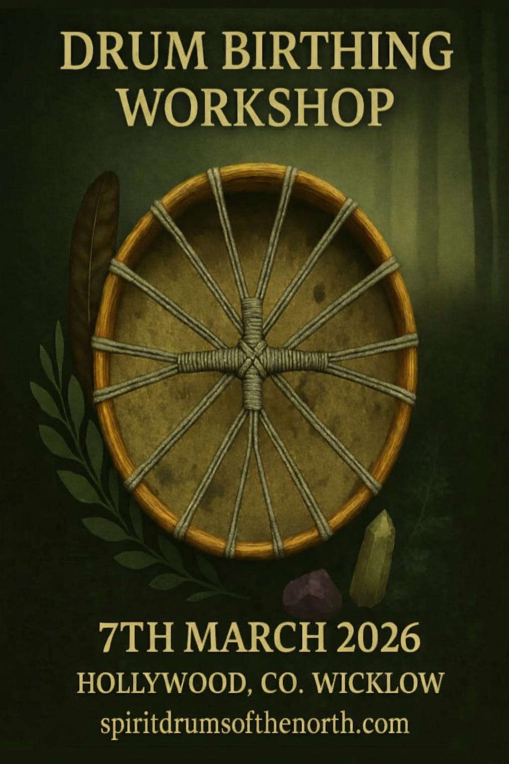 DRUM BIRTHING WORKSHOP: HOLLYWOOD CO WICKLOW: 7TH MARCH