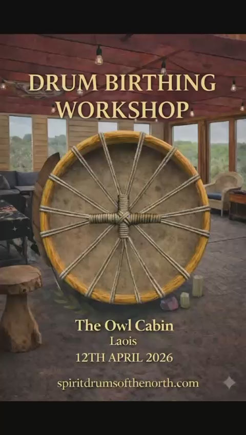 DRUM BIRTHING WORKSHOP:THE OWL CABIN  Co LAOIS   12 APRIL